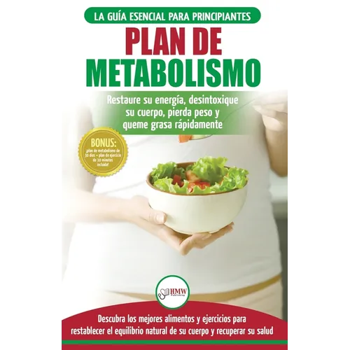 Plan de metabolismo: Recetas de dieta para principiantes Gu? para restaurar su energ? y acelerar su metabolismo para perder peso (Libro e - Paperback