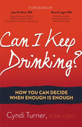 Can I Keep Drinking?: How You Can Decide When Enough Is Enough - Paperback