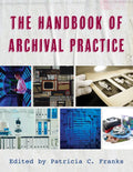 The Handbook of Archival Practice - Hardcover