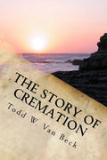 The Story of Cremation - Paperback
