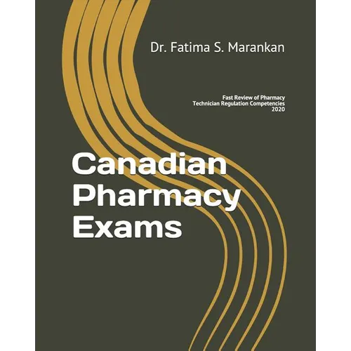 Canadian Pharmacy Exams: Fast Review of Pharmacy Technician Regulation Competencies 2020 - Paperback