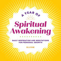 A Year of Spiritual Awakening: Daily Inspiration and Meditations for Personal Growth - Paperback
