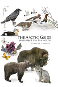 The Arctic Guide: Wildlife of the Far North - Paperback
