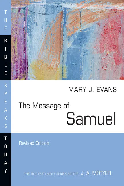 The Message of Samuel: Personalities, Potential, Politics and Power - Paperback