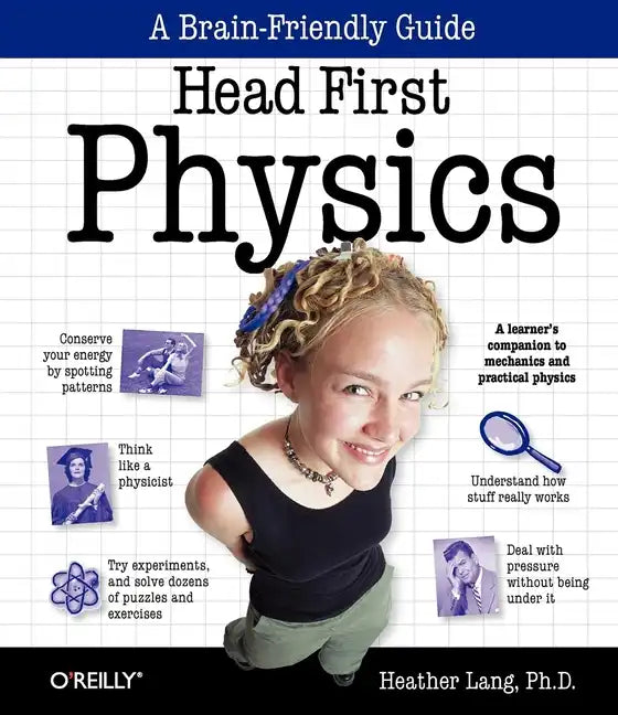 Head First Physics: A Learner's Companion to Mechanics and Practical Physics (AP Physics B - Advanced Placement) - Paperback