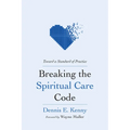 Breaking the Spiritual Care Code: Toward a Standard of Practice - Hardcover