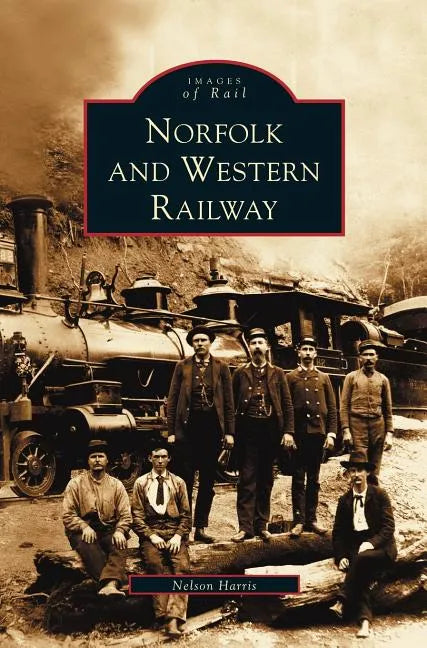 Norfolk and Western Railway - Hardcover