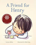 A Friend for Henry: (Books about Making Friends, Children's Friendship Books, Autism Awareness Books for Kids) - Hardcover