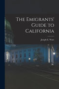 The Emigrants' Guide to California - Paperback