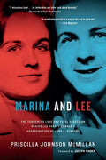 Marina and Lee: The Tormented Love and Fatal Obsession Behind Lee Harvey Oswald's Assassination of John F. Kennedy - Paperback