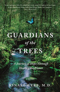Guardians of the Trees: A Journey of Hope Through Healing the Planet: A Memoir - Paperback