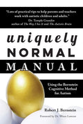 Uniquely Normal Manual: Using the Bernstein Cognitive Methods for Autism - Paperback