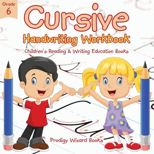 Cursive Handwriting Workbook Grade 6: Children's Reading & Writing Education Books - Paperback