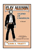 Clay Allison: Legend of Cimarron - Paperback