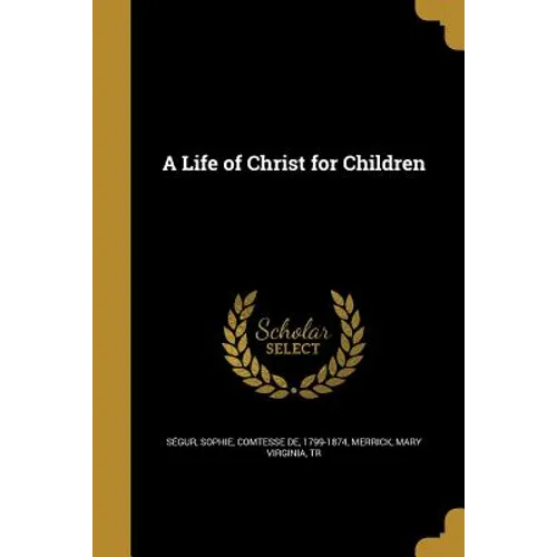 A Life of Christ for Children - Paperback