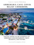 Ambergris Caye COVID Relief Cookbook - Hardcover