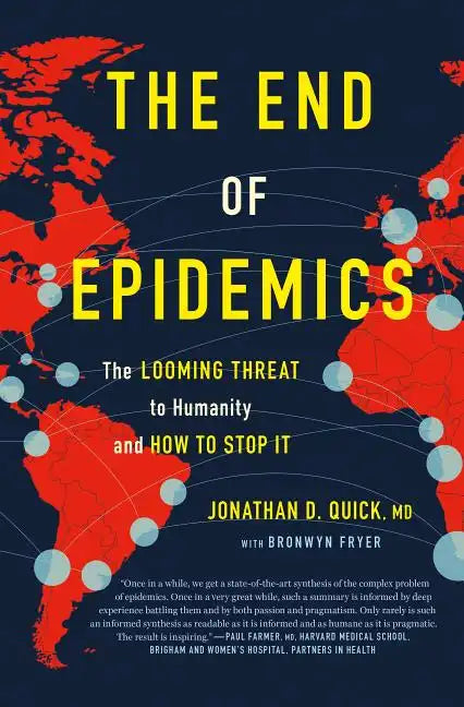 The End of Epidemics: The Looming Threat to Humanity and How to Stop It - Hardcover