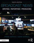 Broadcast News Writing, Reporting, and Producing - Paperback