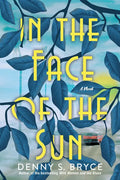 In the Face of the Sun: A Fascinating Novel of Historical Fiction Perfect for Book Clubs - Paperback