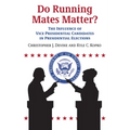Do Running Mates Matter?: The Influence of Vice Presidential Candidates in Presidential Elections - Paperback