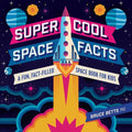 Super Cool Space Facts: A Fun, Fact-Filled Space Book for Kids - Paperback
