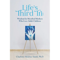 Life's Third Tri: Wisdom for Mystified Mothers Who Love Adult Children - Paperback
