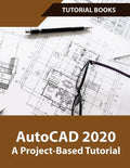 AutoCAD 2020 A Project-Based Tutorial: Floor Plans, Elevations, Printing, 3D Architectural Modeling, and Rendering - Paperback