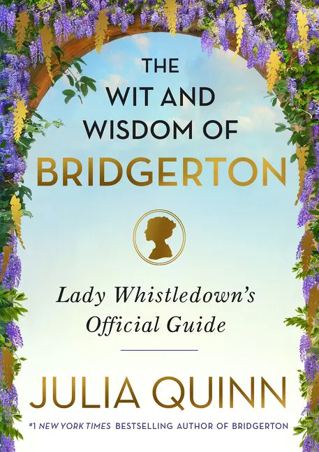 The Wit and Wisdom of Bridgerton: Lady Whistledown's Official Guide - Hardcover
