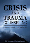 Crisis and Trauma Counseling: Unique Forms of Helping - Paperback