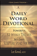 Daily Word Devotional - Powerful 52 Weekly Themes, 365 Days Scripture Speaks for Itself: King James Version - Paperback