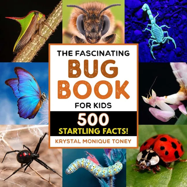 The Fascinating Bug Book for Kids: 500 Startling Facts! - Paperback