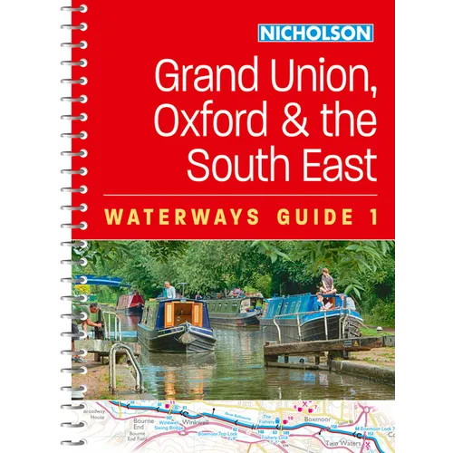 Grand Union, Oxford and the South East (1): For Everyone with an Interest in Britain's Canals and Rivers - Spiral