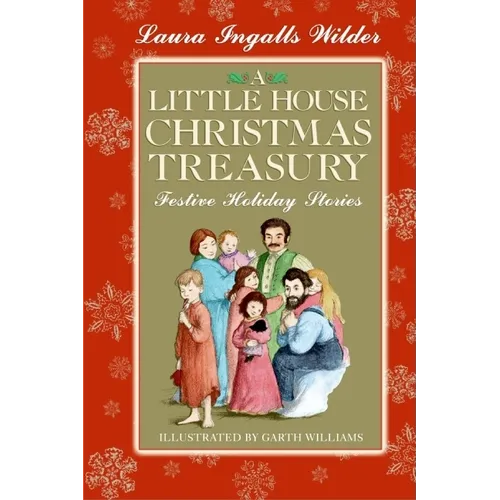 A Little House Christmas Treasury: Festive Holiday Stories: A Christmas Holiday Book for Kids - Hardcover