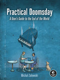 Practical Doomsday: A User's Guide to the End of the World - Paperback