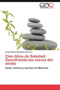 Cien Anos de Soledad: Descifrando Las Claves del Olvido - Paperback