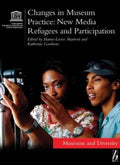 Changes in Museum Practice: New Media, Refugees and Participation - Paperback