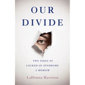 Our Divide: Two Sides of Locked-In Syndrome - Paperback