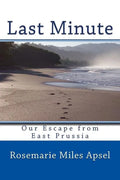 Last Minute: Our Escape from East Prussia - Paperback