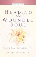 Healing the Wounded Soul, Vol. III - Paperback