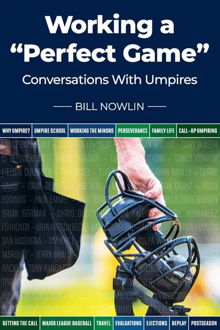 Working a "Perfect Game": Conversations with Umpires - Paperback