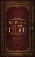 Testimonies for the Church Volume 7 - Hardcover