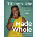 Made Whole: The Practical Guide to Reaching Your Financial Goals - Hardcover