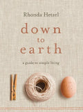 Down to Earth: A Guide to Simple Living - Paperback