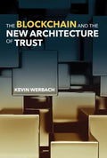 The Blockchain and the New Architecture of Trust - Hardcover