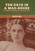 Ten Days in a Mad-House - Hardcover