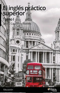 El ingles practico superior. Tomo I - Paperback