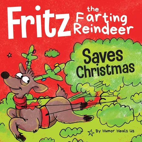 Fritz the Farting Reindeer Saves Christmas: A Story About a Reindeer's Superpower - Paperback