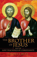 The Brother of Jesus and the Lost Teachings of Christianity - Paperback