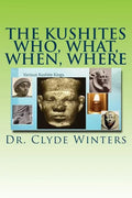 The Kushites Who, What, When, Where - Paperback