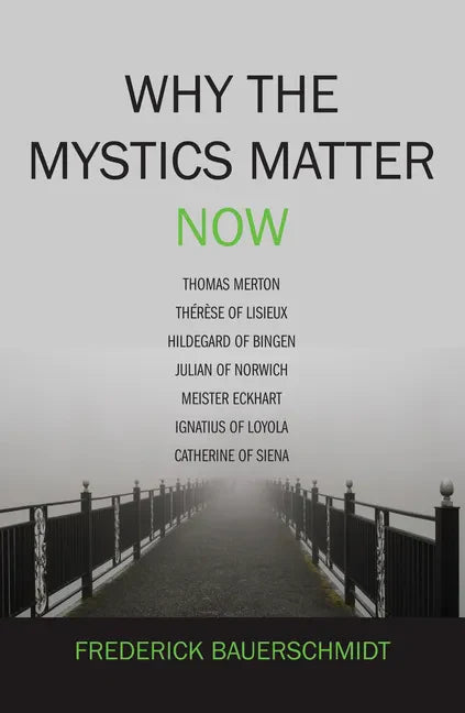 Why the Mystics Matter Now - Paperback